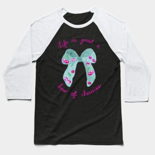 Life is Just a Bow of Cherries Baseball T-Shirt
